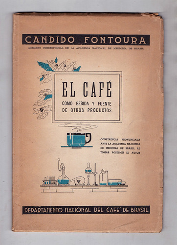 Candido Fontoura. El Café. Propiedades, Efectos, Preparación