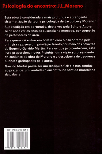 Psicologia do encontro: J. L. Moreno, de Martín, Eugenio Garrido. Editorial Editora Ágora, capa mole em português, 1986