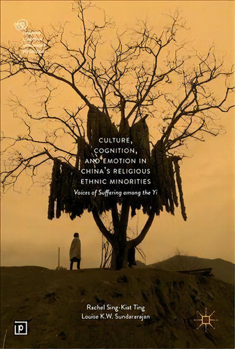 Culture, Cognition, And Emotion In China's Religious Ethnic, De Rachel Sing-kiat Ting. Editorial Springer International Publishing Ag En Inglés