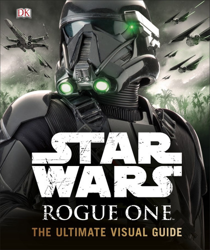 Star Wars Rogue One - The Ultimate Visual - Hidalgo Pablo