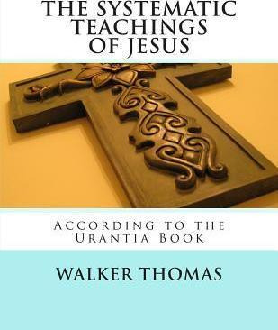 Libro The Systematic Teachings Of Jesus - Walker Thomas