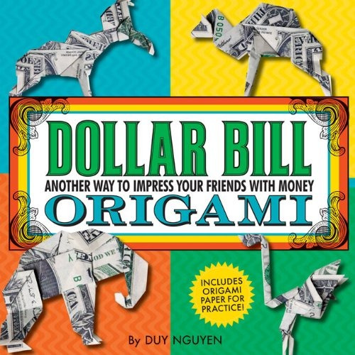 Dollar Bill Origami Another Way To Impress Your Friends With