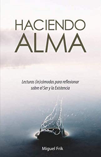 Libro: Haciendo Alma: Un Viaje De La Mente Al Corazón (spani