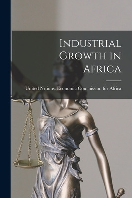 Libro Industrial Growth In Africa - United Nations Econom...