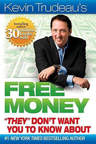 Kevin Trudeau`s Free Money They Don`t Want You To Know About