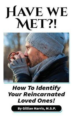 Libro Have We Met?! : How To Identify Your Reincarnated L...