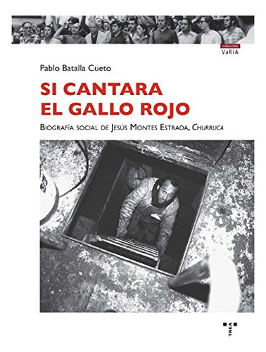 Libro Si Cantara El Gallo Rojo  De Batalla Cueto Pablo