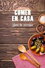 Comer En Casa: Libro De Recetas (cocina) (spanish Edit Lmz1