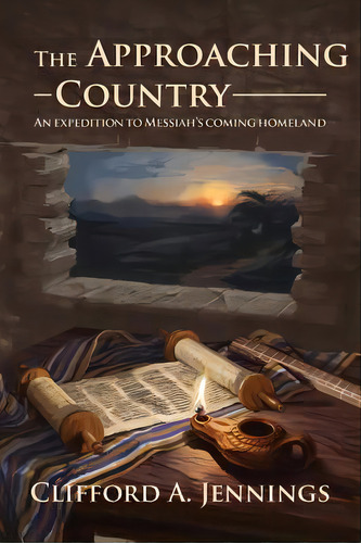 The Approaching Country: An Expedition To Messiah's Coming Homeland, De Jennings, Clifford A.. Editorial Lightning Source Inc, Tapa Blanda En Inglés