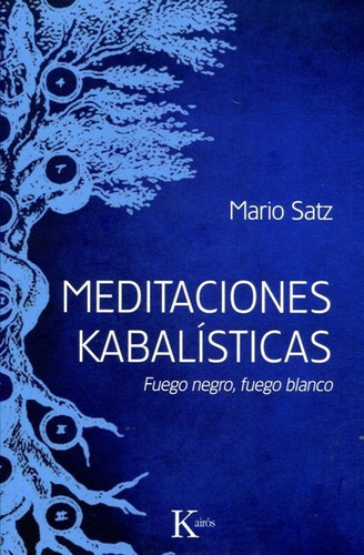 Meditaciones Kabalisticas . Fuego Negro , Fuego Blanco