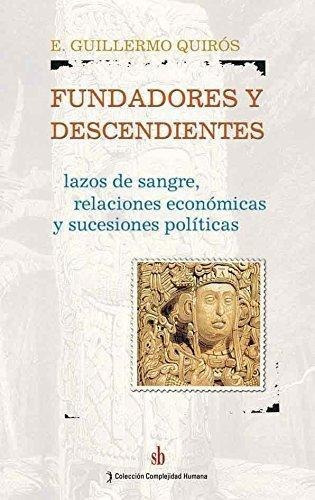 Libro Fundadores Y Descendientes De E. Guillermo Quiros