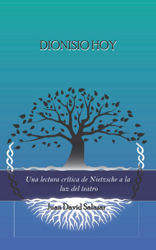 Libro: Dionisio Hoy: Una Lectura Crítica De Nietzsche A La L