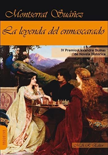 La leyenda del enmascarado, de Montserrat Suáñez Sánchez. Editorial MAR EDITOR, tapa blanda en español, 2016