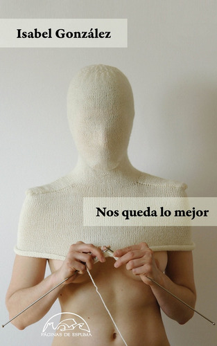 Nos Queda Lo Mejor, De Isabel Gonzalez., Vol. 1. Editorial Paginas De Espuma, Tapa Blanda, Edición 1 En Español
