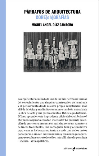 Pãâ¡rrafos De Arquitectura, De Díaz Camacho, Miguel Ángel. Editorial Ediciones Asimétricas, Tapa Blanda En Español