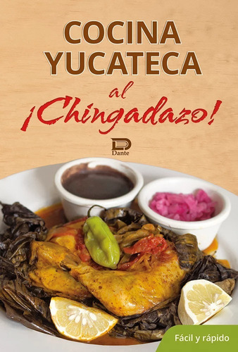 Libro Cocina Yucateca Al Chingadazo [ Recetas ] Dhl