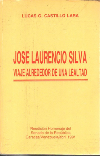 General Jose Laurencio Silva Viaje Alrededor De Una Lealtad