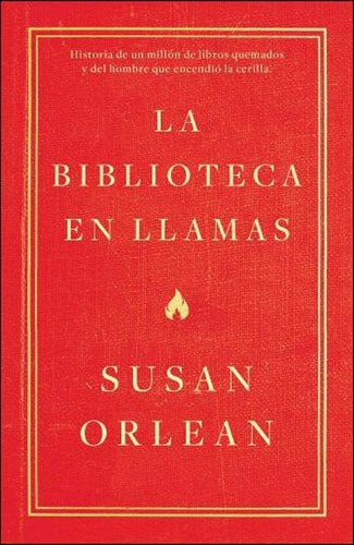 Biblioteca En Llamas - Susan Orlean
