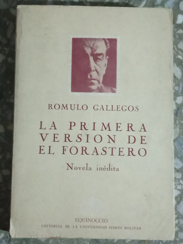 La Primera Versión De El Forastero - Romulo Gallegos