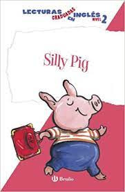 Silly Pig. Lecturas Graduadas Ingles Nivel 2