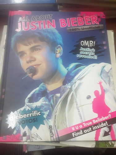 Libro De Justin Bieber - All About 100% Unofficial Tapa Dura