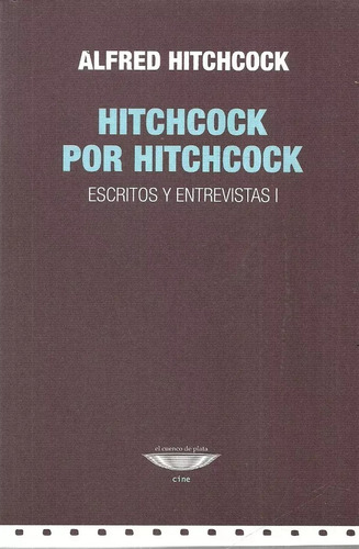 Hitchcock Por Hitchcock - Escritos Y Entrevistas I
