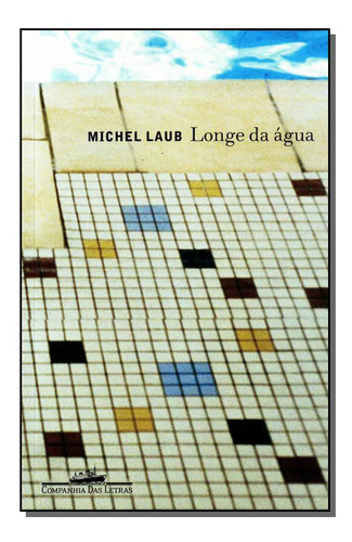 Libro Longe Da Agua De Laub Michel Cia Das Letras