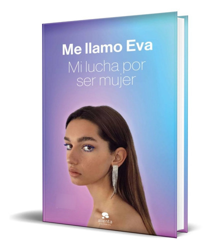 Me Llamo Eva, De Eva Vildosola Leo. Editorial Alienta, Tapa Blanda En Español, 2021