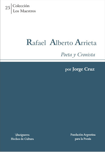 Rafael Alberto Arrieta - Poeta Y Cronista, De Jorge Cruz. Editorial Vinciguerra, Tapa Blanda En Español, 2023