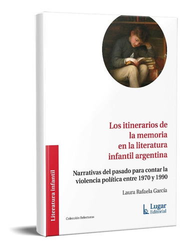 Los Itinerarios De La Memoria En La Literatura Infantil (lu)