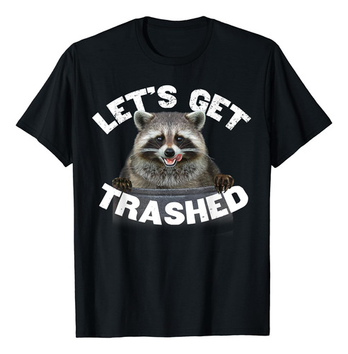 Camisa De Mapache Let's Get Trashed Funny Raccoon I Love Rac