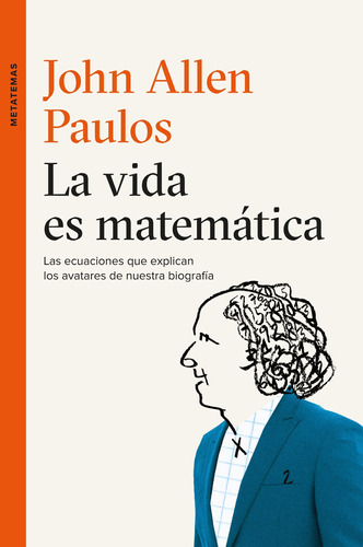 La Vida Es Matemática, De John Allen Paulos. Editorial Tusquets En Español