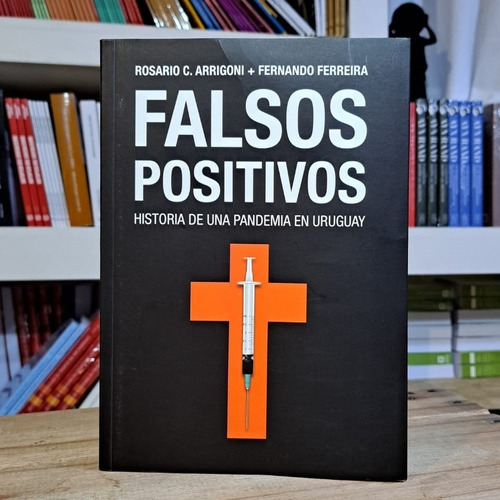 Falsos Positivos - Rosario C. Arrigoni Fernando Ferreira