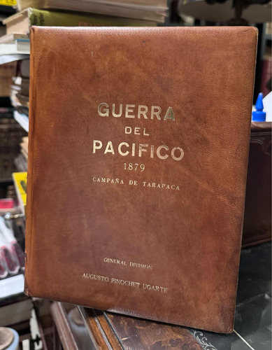 Guerra Del Pacífico 1879 - Augusto Pinochet Ugarte