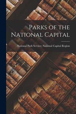 Libro Parks Of The National Capital - National Park Servi...