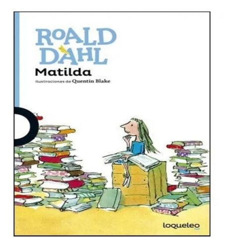 Matilda - Roald Dahl - Editorial Santillana Loqueleo
