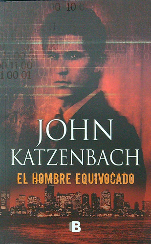 Hombre Equivocado , El, De John Katzenbach. Editorial Ediciones B, Edición 1 En Español