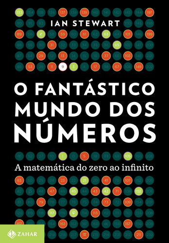 O fantástico mundo dos números: A matemática do zero ao infinito, de Stewart, Ian. Editora Schwarcz SA, capa mole em português, 2016