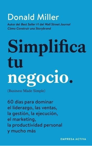 Libro Simplifica Tu Negocio - Donald Miller - Empresa Activa