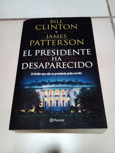 El Presidente Ha Desaparecido. Bill Clinton Y Patterson
