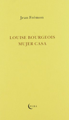 Louise Bourgeois, Mujer Casa (el Taller De Elba)