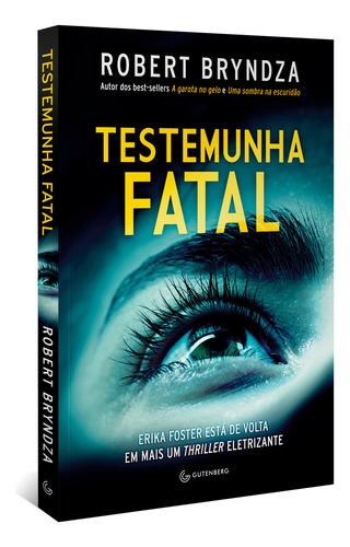 Testemunha fatal, de Robert Bryndza. Editora GUTENBERG - AUTENTICA, capa mole, edição unica em português