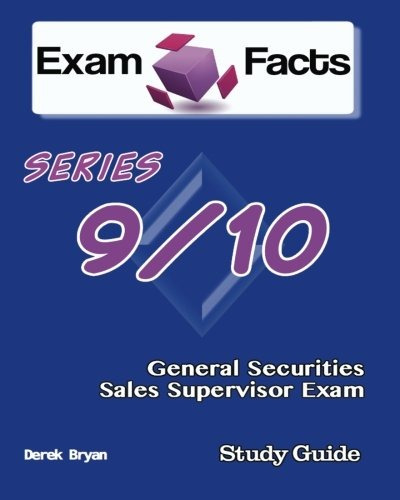 Exam Facts Series 9  10 General Securities Sales Supervisor 