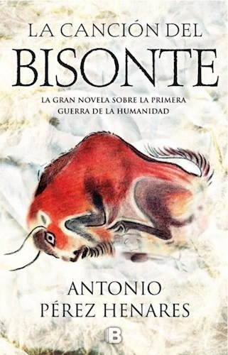 Libro La Cancion Del Bisonte De Antonio Perez Henares