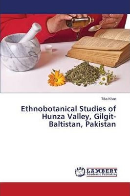 Libro Ethnobotanical Studies Of Hunza Valley, Gilgit-balt...