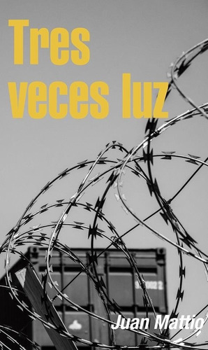 Tres Veces Luz - Juan Mattio - Negro Absoluto Envio Gratis*