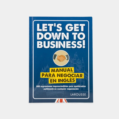 Libro Let's Get Down To Business! - Manual Para Negociar