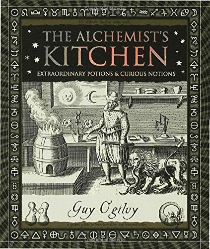 Book : The -alchemist's Kitchen: Extraordinary Potions &...