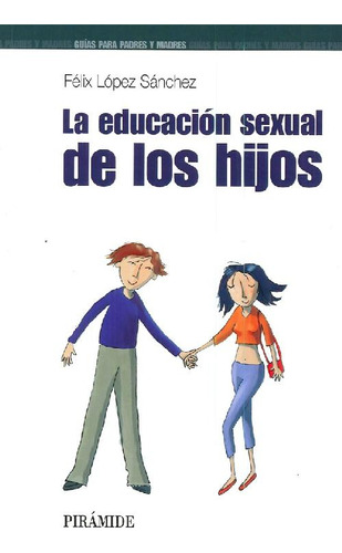 Libro La Educación Sexual De Los Hijos De Félix López Sánche