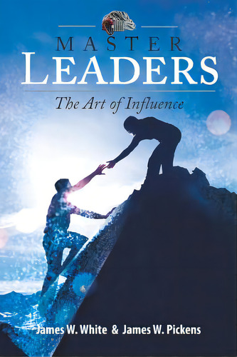 Master Leaders, The Art Of Influence, De Pickens, James W.. Editorial Createspace, Tapa Blanda En Inglés